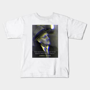 James Joyce portrait and quote: Your mind will give back exactly what you put into it. Kids T-Shirt